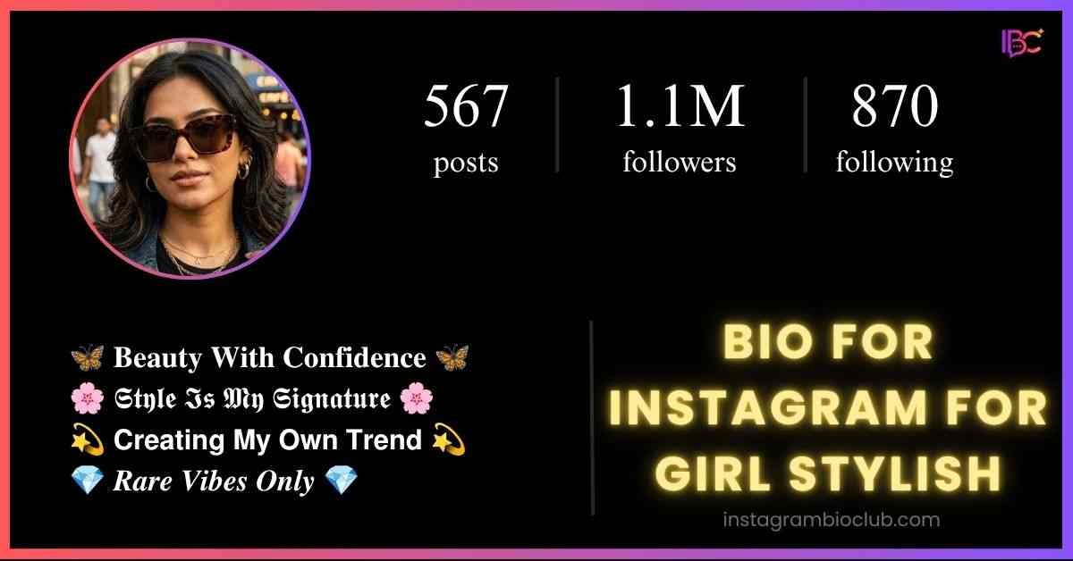 Bio For Instagram For Girl Stylish​