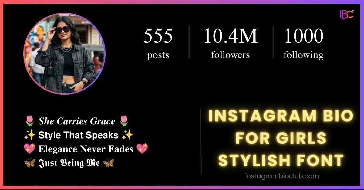 Instagram Bio For Girls Stylish Font​