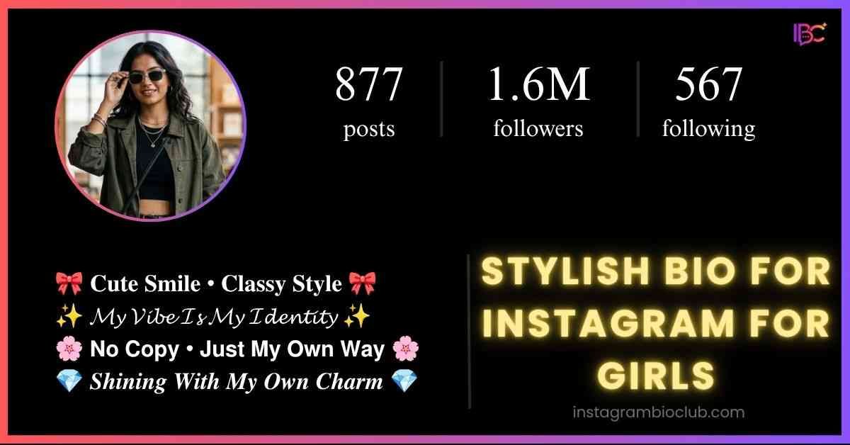 Stylish Bio For Instagram For Girls​