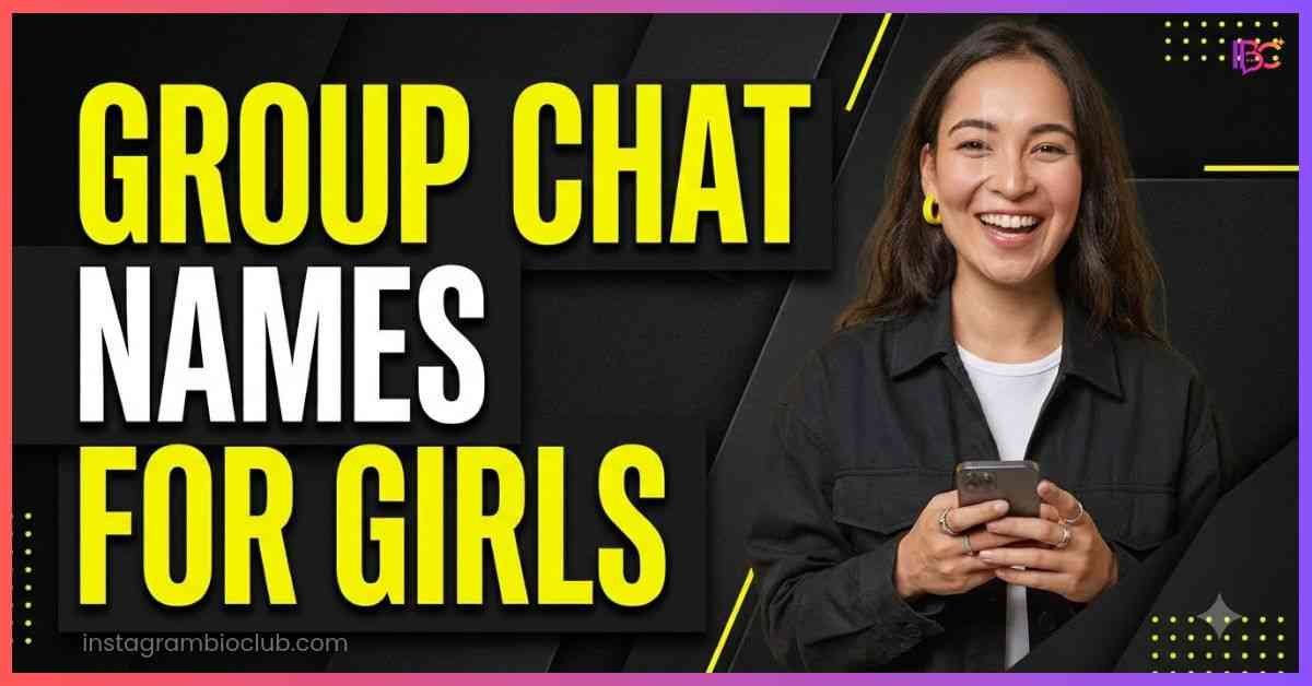 Group Chat Names For Girls​