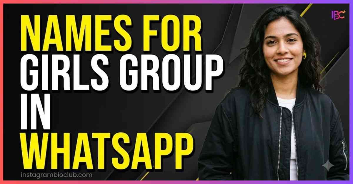 Names For Girls Group In WhatsApp​
