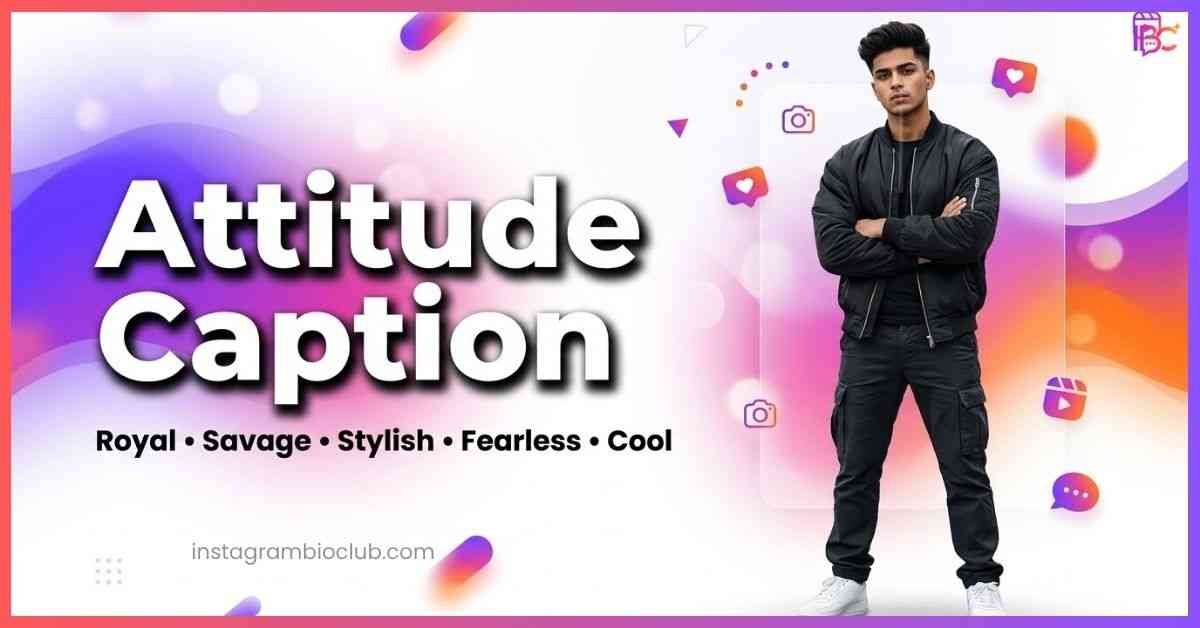 Attitude Caption – Best, Stylish, Cool & Trending Captions