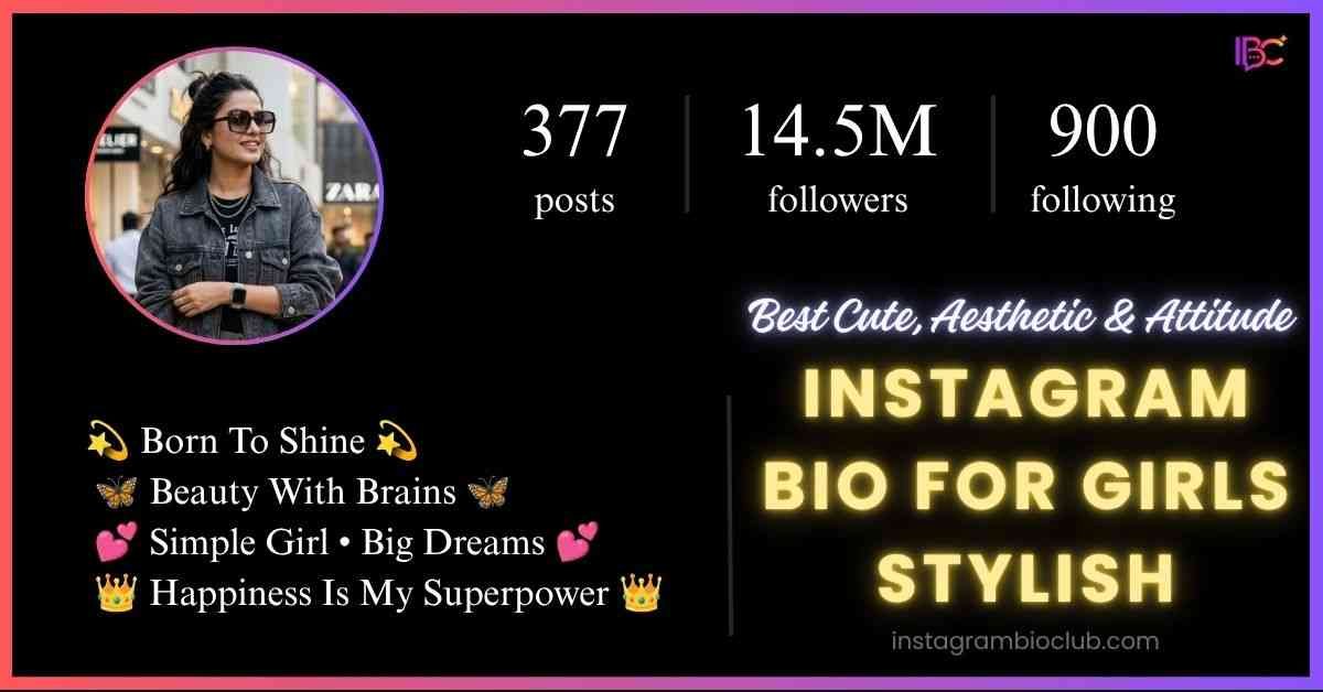 Instagram Bio For Girls Stylish Best Cute, Aesthetic & Attitude Bio