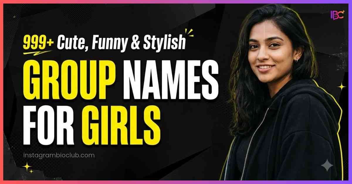 Group Names For Girls 999+ Cute, Funny & Stylish Names